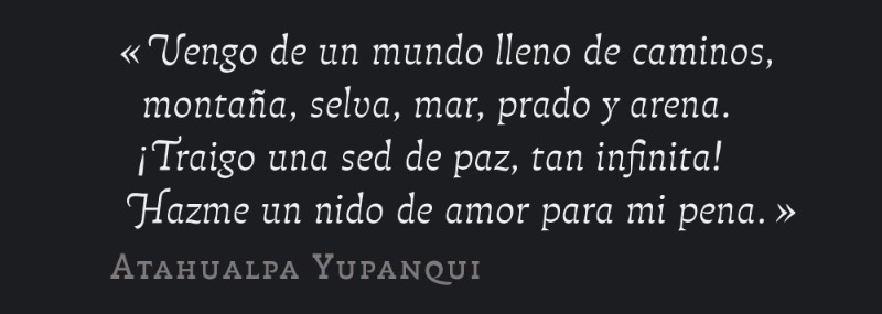 O pessoal do Pampatype acabou de lançar uma fonte nova, chamada de Atahualpa pelo seu designer, Alejandro Lo Celso. Essa nova família tipográfica foi criada, sendo inspirada música folclórica do cantor argentino Atahualpa Yupanqui e o designer tentou refletir a vida do músico no estilo e nos detalhes dessa fonte. 