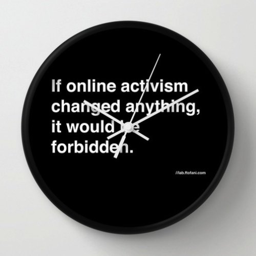 if online activism changed anything, it would be forbidden Wall Clock by felipe tofani | Society6 